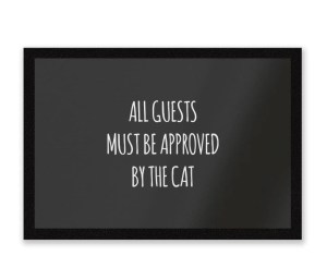 All guests must be approved by the cat entrance mat